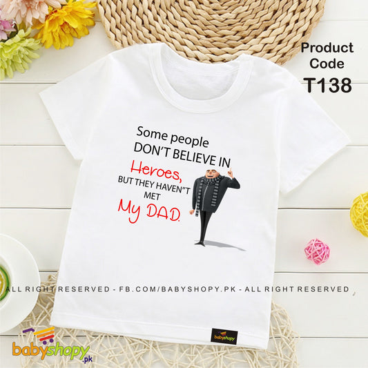 some people don't believe in hereos but they dont meet my dad baby t shirt