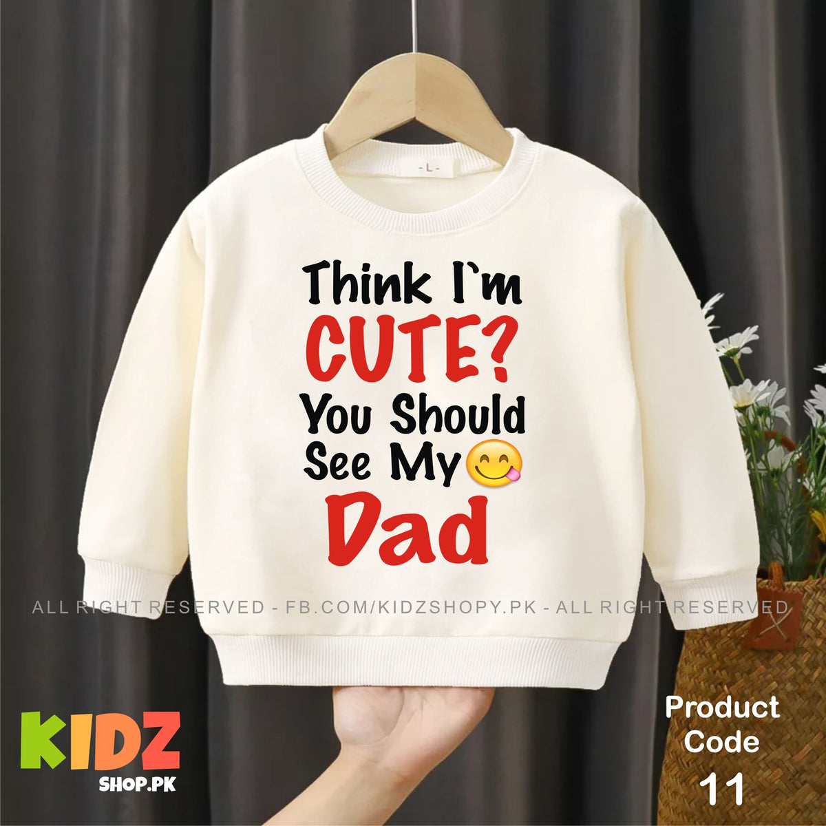 Think im cute you should see my Dad baby sweat shirt
