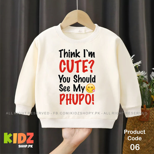 Think im cute you should see my phupho baby sweat shirt
