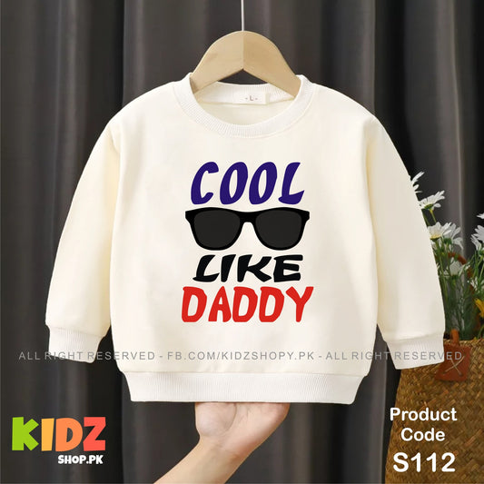 Cool Like daddy baby sweat shirt