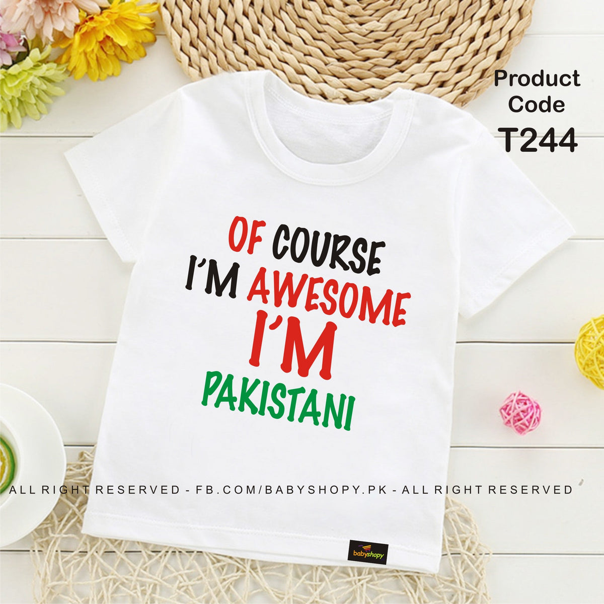 of course i am awesome i am pakistani baby t shirt