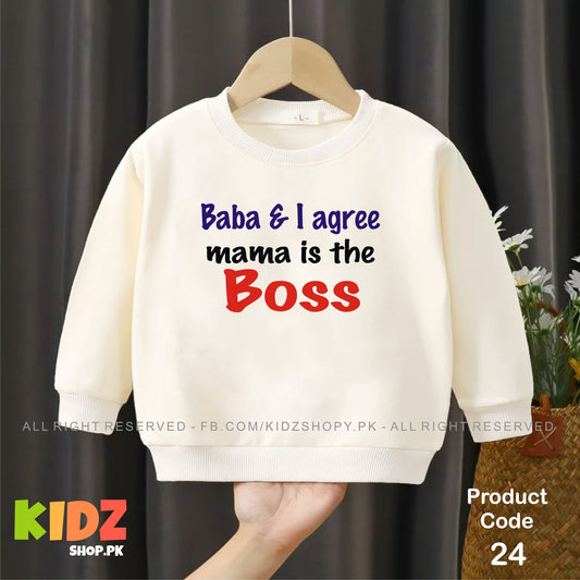 Baba & I agree mama is the boss baby sweat shirt