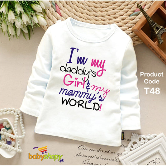 i m my daddy's girl & my mommy's world BABY SHIRT full sleeves