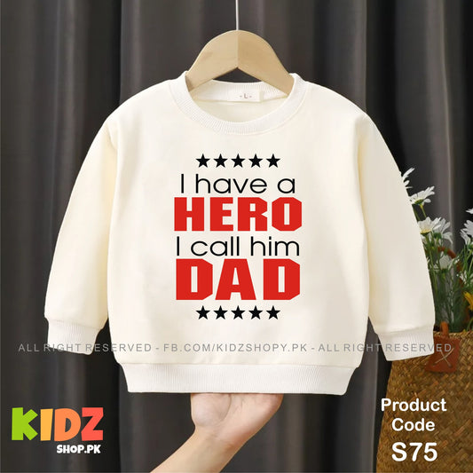 I have a hero I call him Dad baby sweat shirt