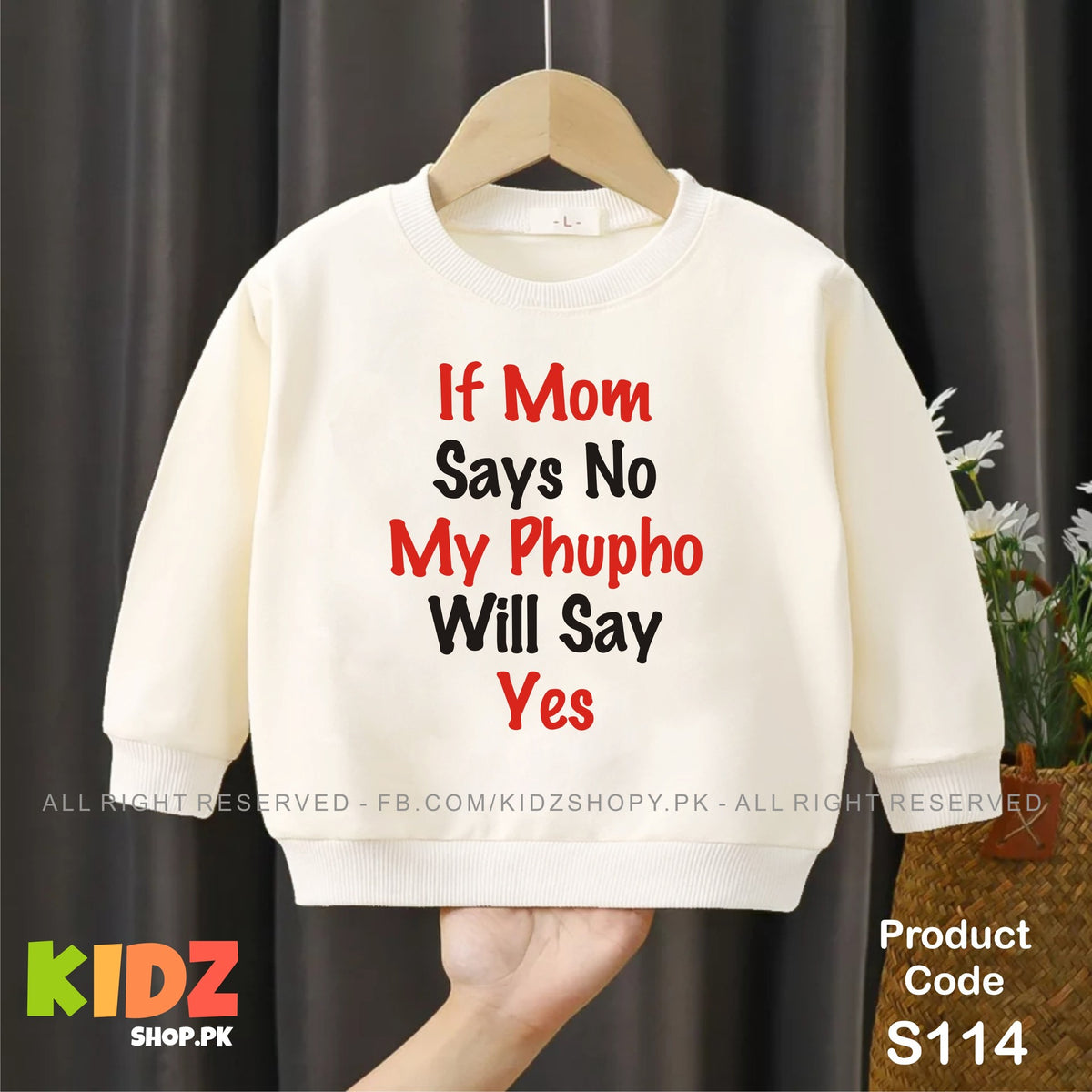 if mom says no my phupho will say yes baby sweat shirt