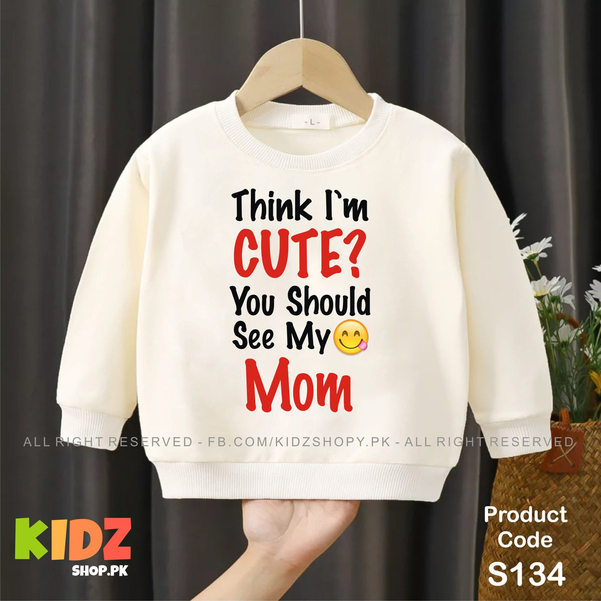 Think im cute you should see my Mom baby sweat shirt