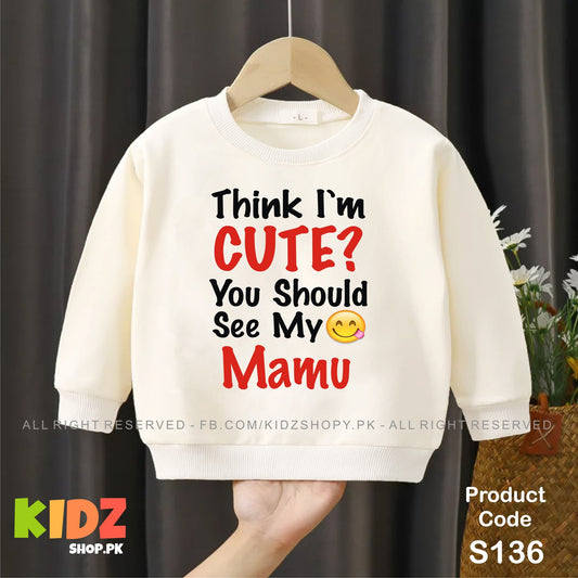 think i am cute you shoud see my mamu baby sweat shirt